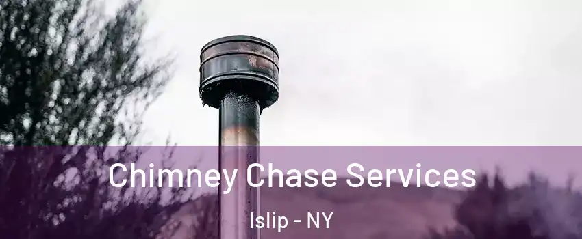  Chimney Chase Services Islip - NY