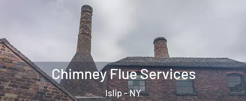  Chimney Flue Services Islip - NY
