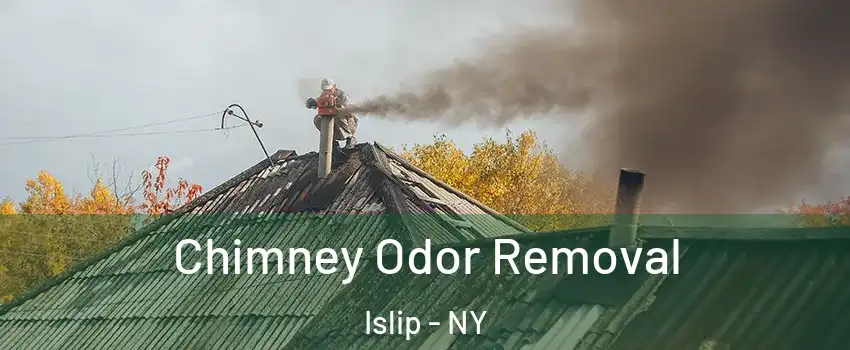  Chimney Odor Removal Islip - NY