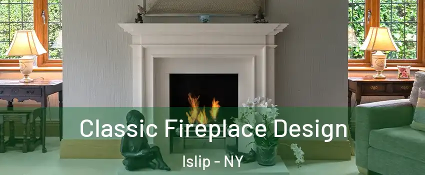  Classic Fireplace Design Islip - NY