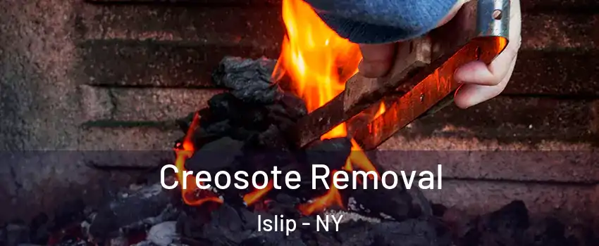  Creosote Removal Islip - NY