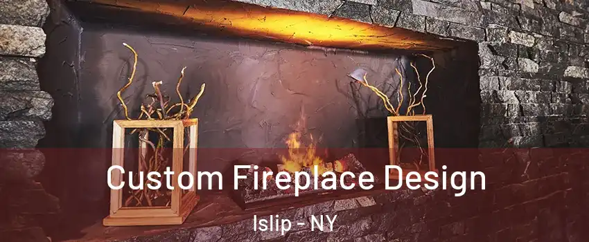  Custom Fireplace Design Islip - NY