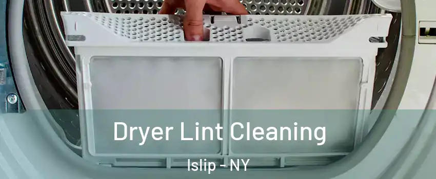  Dryer Lint Cleaning Islip - NY