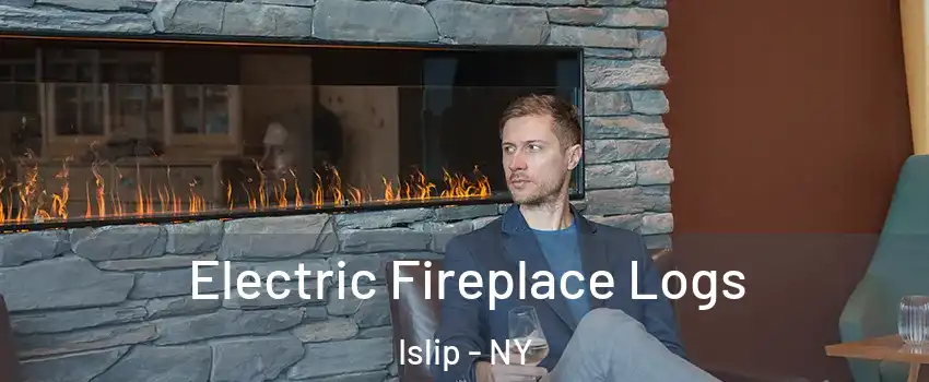  Electric Fireplace Logs Islip - NY