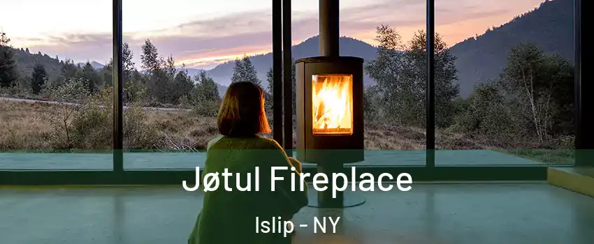  Jøtul Fireplace Islip - NY