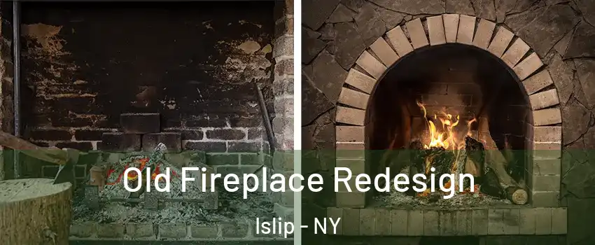  Old Fireplace Redesign Islip - NY